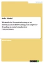 Title: Wesentliche Herausforderungen im Hinblick auf die Entwicklung von Employer Branding in mittelständischen Unternehmen