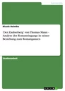 Titre: 'Der Zauberberg' von Thomas Mann - Analyse des Romaneingangs in seiner Beziehung zum Romanganzen