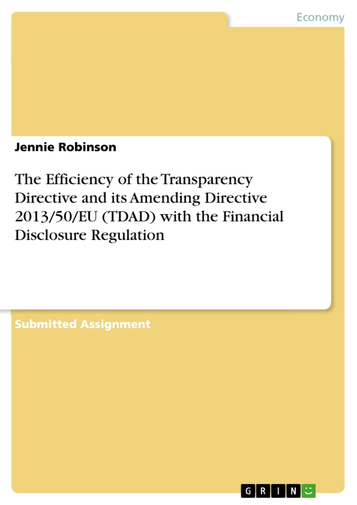 Title: The Efficiency of the Transparency Directive and its Amending Directive 2013/50/EU (TDAD) with the Financial Disclosure Regulation