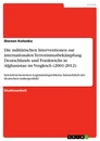 Title: Die militärischen Interventionen zur internationalen Terrorismusbekämpfung Deutschlands und Frankreichs in Afghanistan im Vergleich (2001-2012)