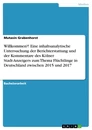 Title: Willkommen?! Eine inhaltsanalytische Untersuchung der Berichterstattung und der Kommentare des Kölner Stadt-Anzeigers zum Thema Flüchtlinge in Deutschland zwischen 2015 und 2017