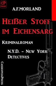 Titel: Heißer Stoff im Eichensarg: N.Y.D. – New York Detectives