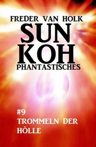 Titel: Sun Koh Taschenbuch #9: Trommeln der Hölle