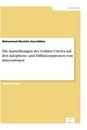 Titel: Die Auswirkungen des Golden Circles auf den Adoptions- und Diffusionsprozess von Innovationen