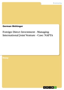 Titre: Foreign Direct Investment - Managing International Joint Venture - Case: NAFTA