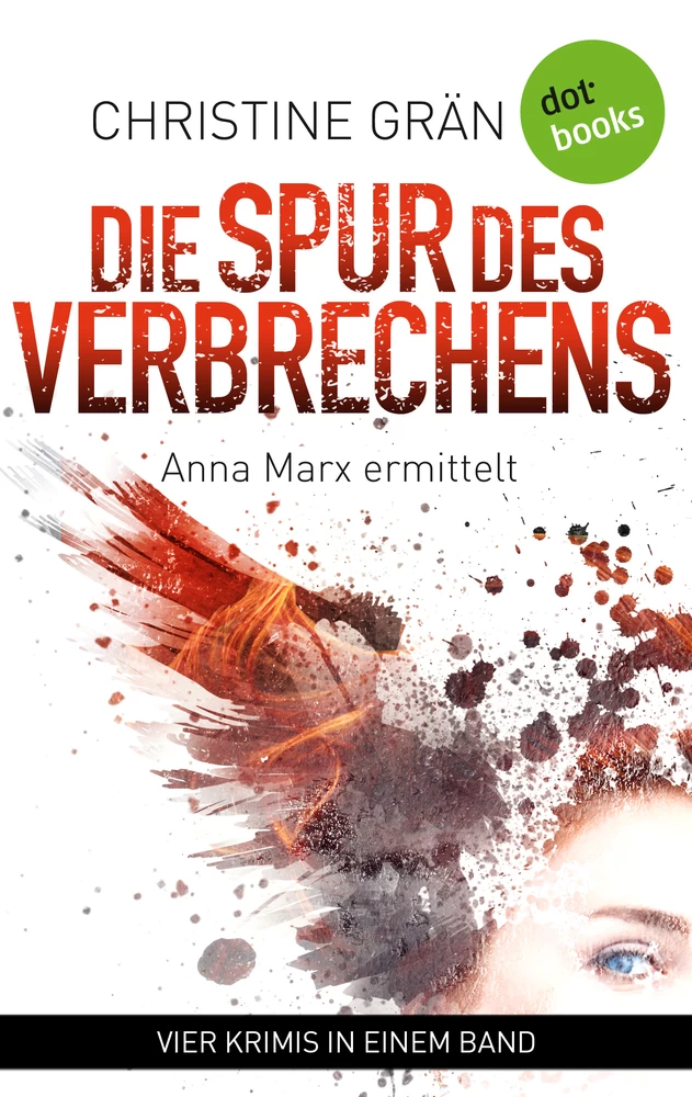 Titel: Die Spur des Verbrechens - Vier Kriminalromane in einem eBook