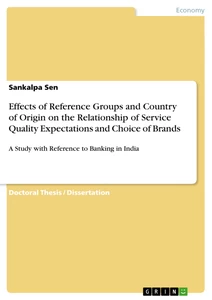 Titel: Effects of Reference Groups and Country of Origin on the Relationship of Service Quality Expectations and Choice of Brands