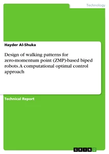 Title: Design of walking patterns for zero-momentum point (ZMP)-based biped robots. A computational optimal control approach