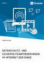 Titre: Datenschutz- und Sicherheitsanforderungen im Internet der Dinge