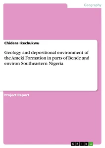 Title: Geology and depositional environment of the Ameki Formation in parts of Bende and environ Southeastern Nigeria
