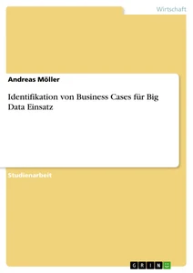 Titre: Identifikation von Business Cases für Big Data Einsatz