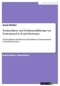 Title: Totalsynthese und Strukturaufklärung von Noricumazol A, B und Derivaten
