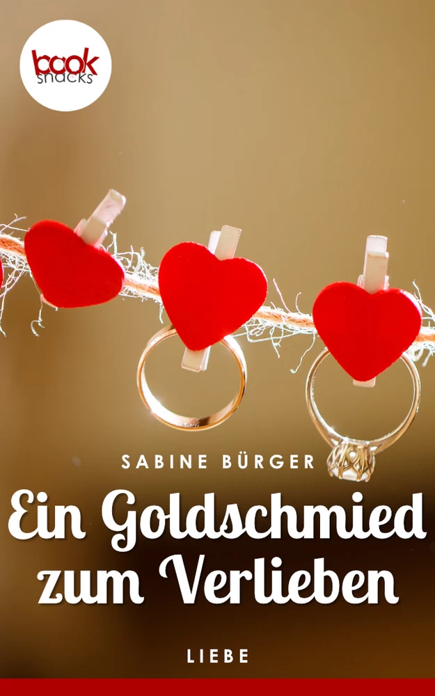 Titel: Ein Goldschmied zum Verlieben (Kurzgeschichte, Liebe)