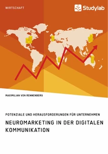 Titel: Neuromarketing in der digitalen Kommunikation. Potenziale und Herausforderungen für Unternehmen