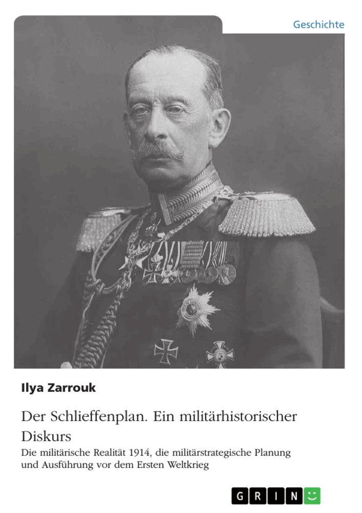 Titel: Der Schlieffenplan. Ein militärhistorischer Diskurs