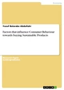Título: Factors that influence Consumer Behaviour towards buying Sustainable Products