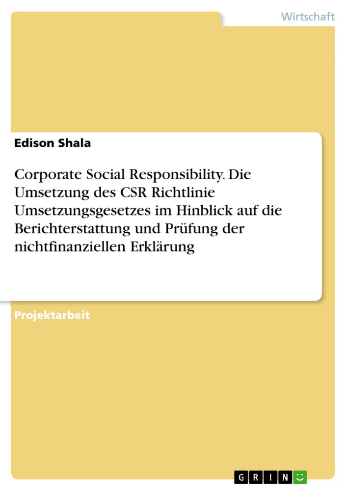 Titel: Corporate Social Responsibility. Die Umsetzung des CSR Richtlinie Umsetzungsgesetzes im Hinblick auf die Berichterstattung und Prüfung der nichtfinanziellen Erklärung