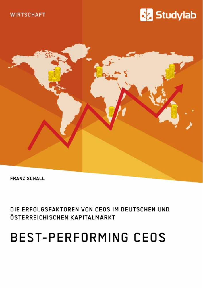 Titel: Best-Performing CEOs. Die Erfolgsfaktoren von CEOs im deutschen und österreichischen Kapitalmarkt