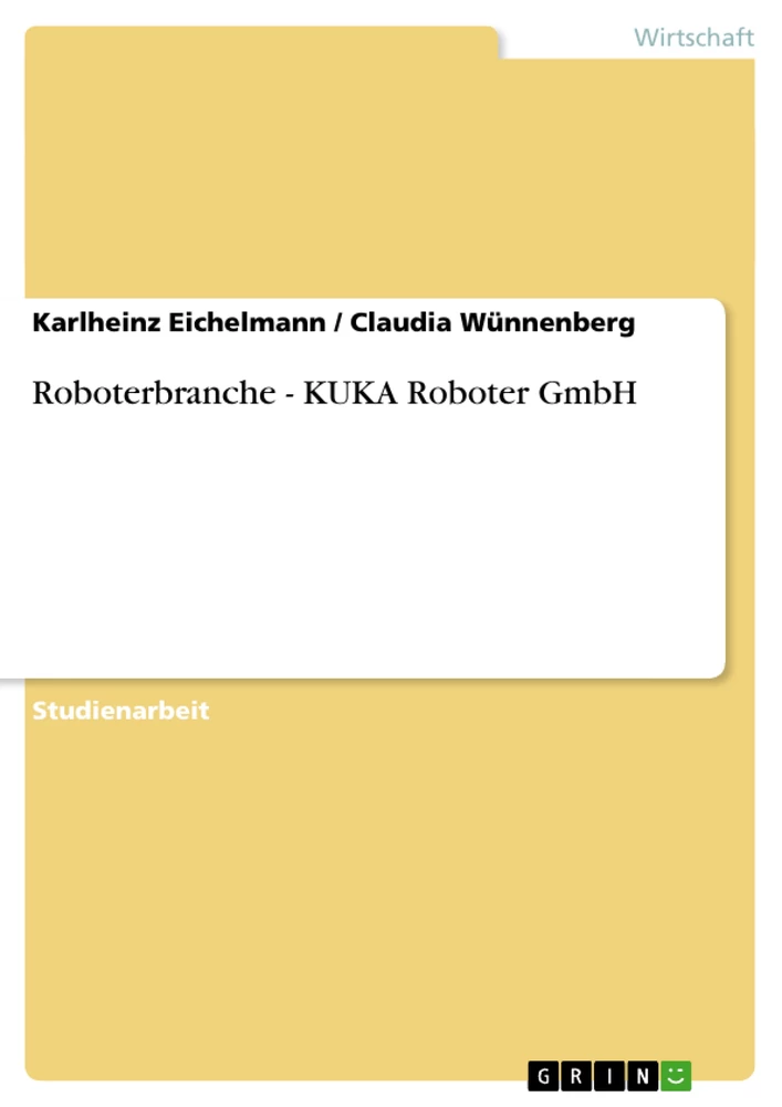 Titel: Roboterbranche - KUKA Roboter GmbH