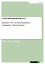 Titel: Estudios sobre Gestión Educativa. Conceptos y Experiencias