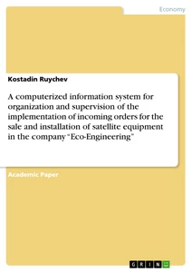Titre: A computerized information system for organization and supervision of the implementation of incoming orders for the sale and installation of satellite equipment in the company “Eco-Engineering”