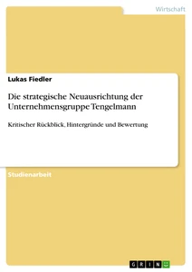 Title: Die strategische Neuausrichtung der Unternehmensgruppe Tengelmann