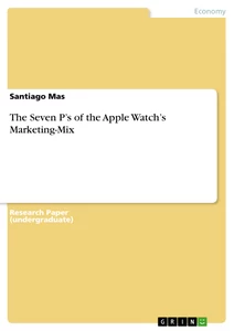 Titel: The Seven P’s of the Apple Watch’s Marketing-Mix