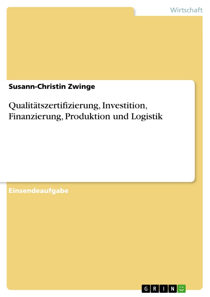 Titre: Qualitätszertifizierung, Investition, Finanzierung, Produktion und Logistik