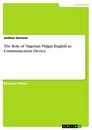 Titre: The Role of Nigerian Pidgin English as Communication Device