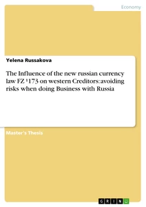 Title: The Influence of the new russian currency law FZ ¹173 on western Creditors: avoiding risks when doing Business with Russia
