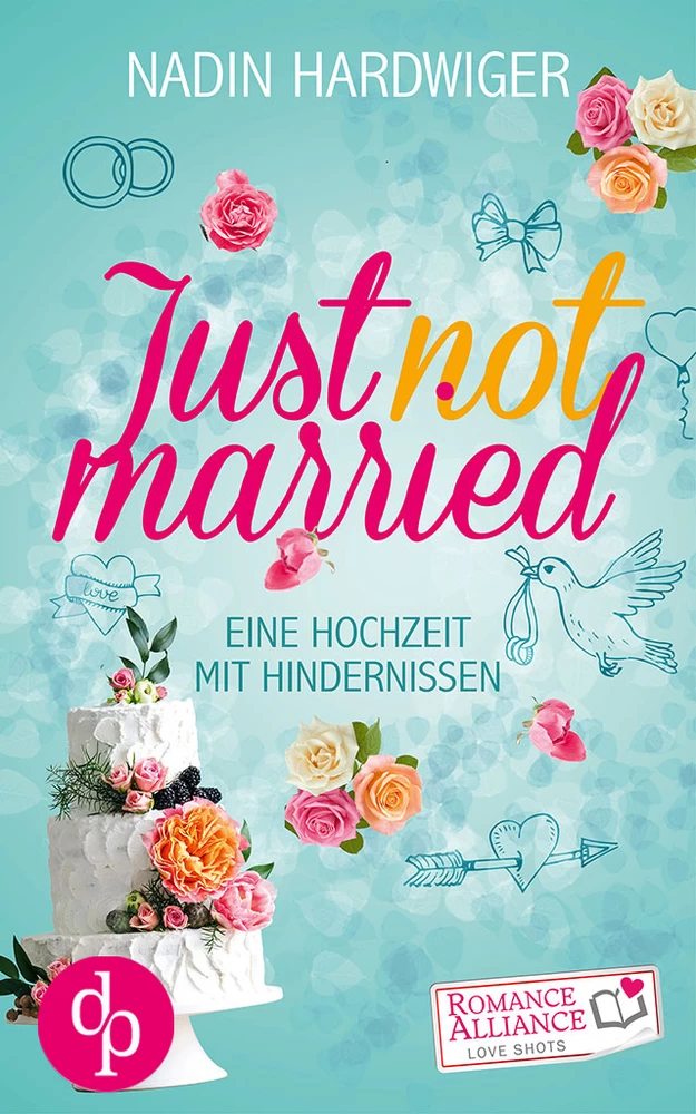 Titel: Just not married (Chick Lit, Liebe)