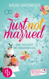 Titel: Just not married (Chick Lit, Liebe)
