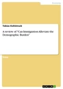 Title: A review of "Can Immigration Alleviate the Demographic Burden"
