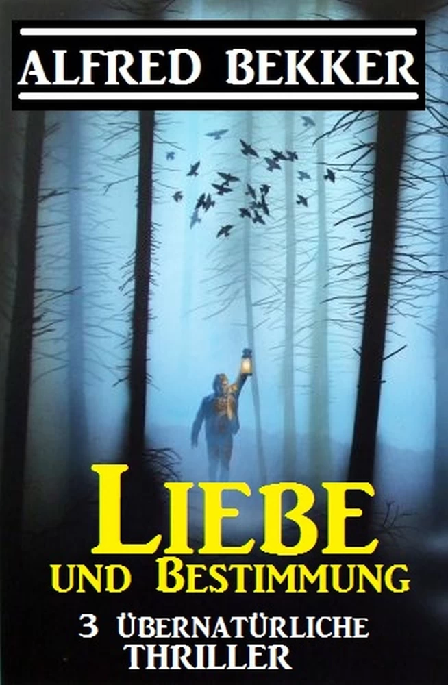 Titel: Liebe und Bestimmung: 3 übernatürliche Thriller