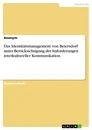 Title: Das Identitätsmanagement von Beiersdorf unter Berücksichtigung der Anforderungen interkultureller Kommunikation