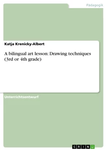 Titre: A bilingual art lesson: Drawing techniques (3rd or 4th grade)