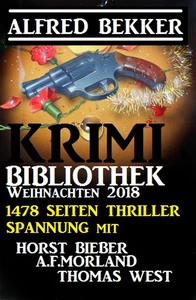 Titel: Krimi-Bibliothek Weihnachten 2018 – 1478 Seiten Thriller Spannung