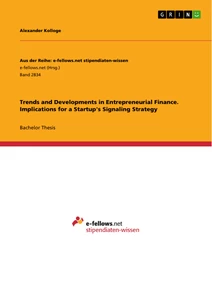 Title: Trends and Developments in Entrepreneurial Finance. Implications for a Startup's Signaling Strategy