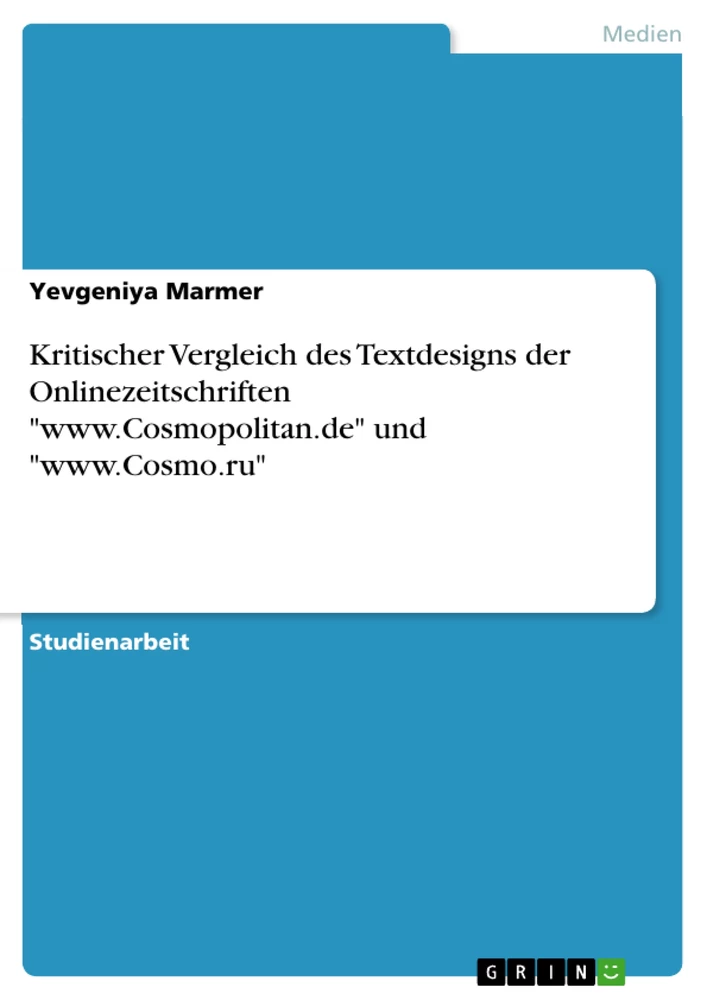 Title: Kritischer Vergleich des Textdesigns der Onlinezeitschriften "www.Cosmopolitan.de" 
und "www.Cosmo.ru"