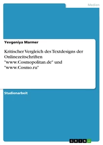 Titel: Kritischer Vergleich des Textdesigns der Onlinezeitschriften "www.Cosmopolitan.de" 
und "www.Cosmo.ru"