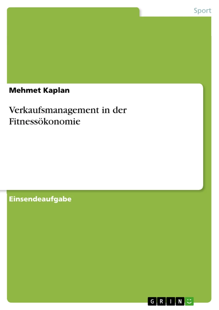 Titel: Verkaufsmanagement in der Fitnessökonomie