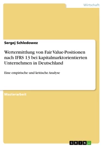 Título: Wertermittlung von Fair Value-Positionen nach IFRS 13 bei kapitalmarktorientierten Unternehmen in Deutschland