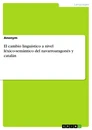 Titre: El cambio linguístico a nivel léxico-semántico del navarroaragonés y catalán
