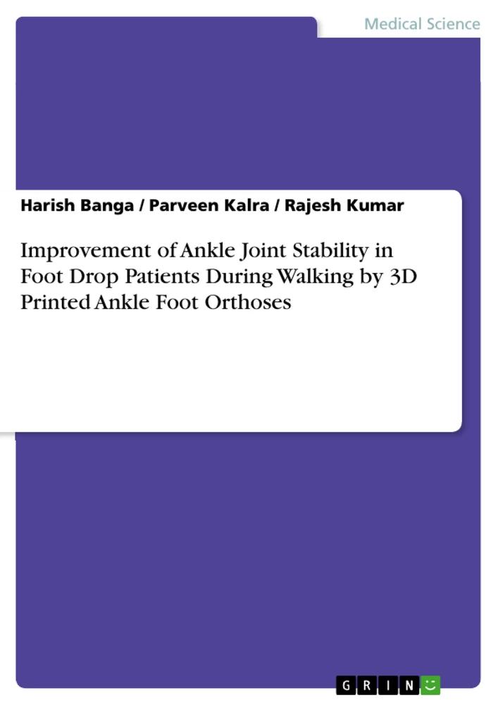 Title: Improvement of Ankle Joint Stability in Foot Drop Patients During Walking by 3D Printed Ankle Foot Orthoses