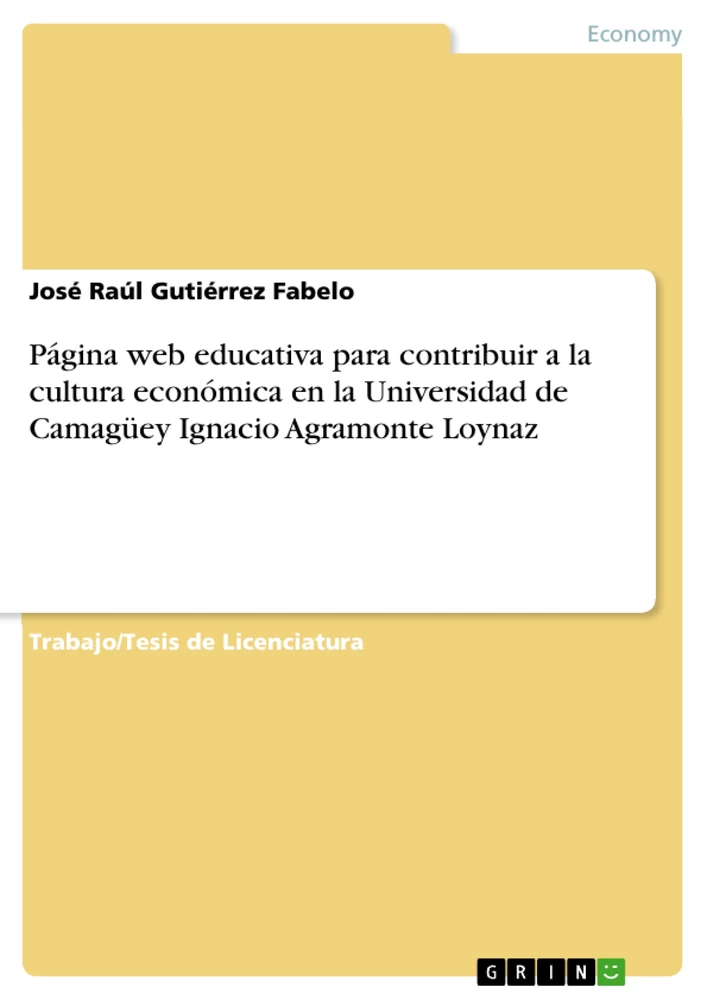Titel: Página web educativa para contribuir a la cultura económica en la Universidad de Camagüey Ignacio Agramonte Loynaz