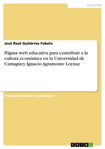 Título: Página web educativa para contribuir a la cultura económica en la Universidad de Camagüey Ignacio Agramonte Loynaz