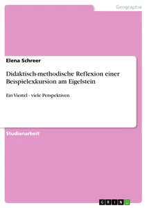 Titel: Didaktisch-methodische Reflexion einer Beispielexkursion am Eigelstein