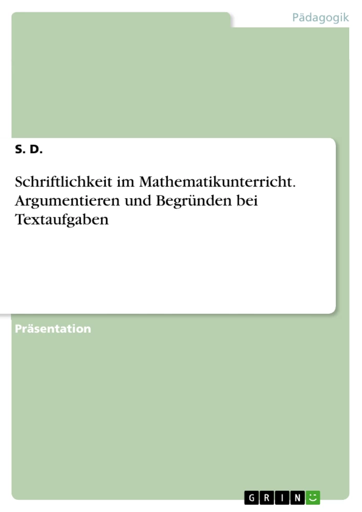 Titre: Schriftlichkeit im Mathematikunterricht. Argumentieren und Begründen bei Textaufgaben