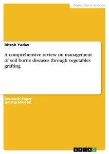 Title: A comprehensive review on management of soil borne diseases through vegetables grafting