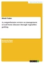 Titel: A comprehensive review on management of soil borne diseases through vegetables grafting